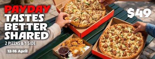 Payday Tastes Better Shared - 2 Pizzas & 1 Side